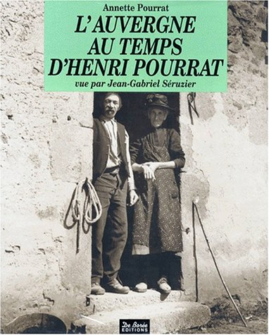 L'Auvergne au temps d'Henri Pourrat, vue par Jean-Gabriel Séruzier