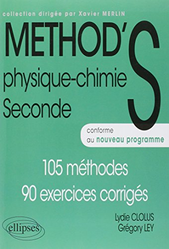 Physique chimie seconde : conforme au nouveau programme : 105 méthodes, 90 exercices corrigés