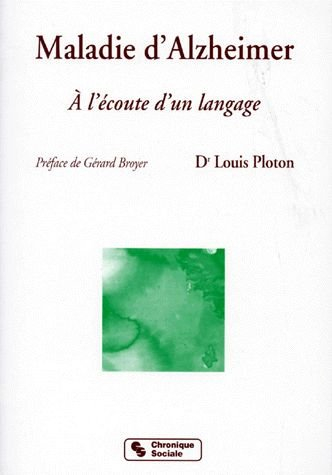 maladie d'alzheimer. a l'écoute d'un langage