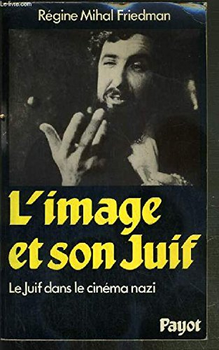 L'Image et son Juif : le juif dans le cinéma nazi
