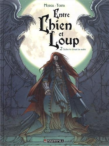 Entre chien et loup. Vol. 2. Incline-toi devant ton maître