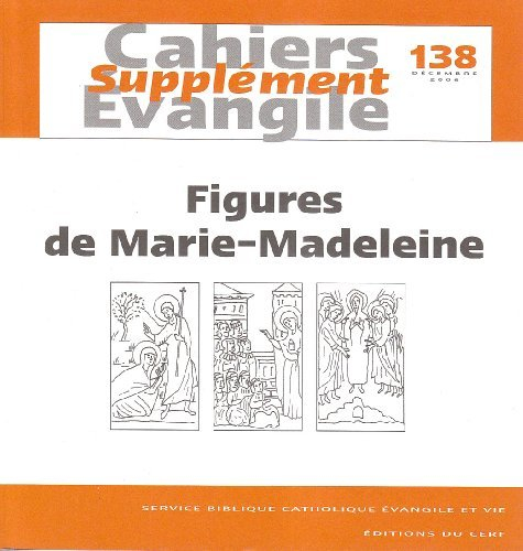 Cahiers Evangile, supplément, n° 138. Figures de Marie-Madeleine