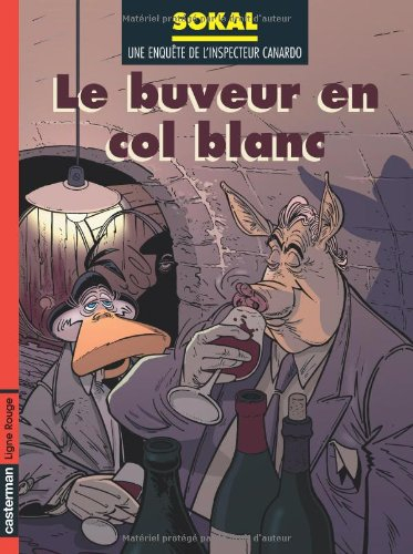 Une enquête de l'inspecteur Canardo. Vol. 13. Le buveur en col blanc