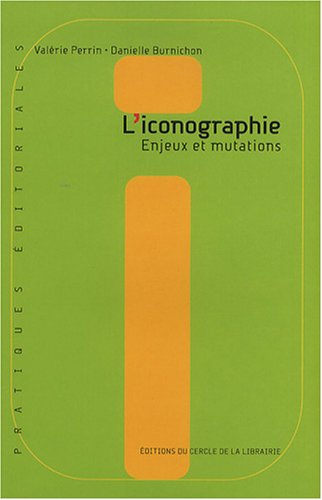 L'iconographie : enjeux et mutations