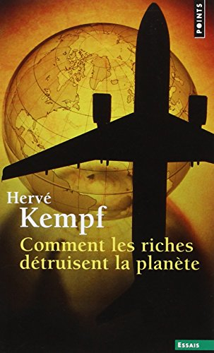 Comment les riches détruisent la planète