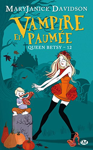 Queen Betsy. Vol. 12. Vampire et paumée