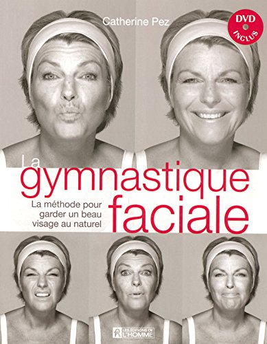 La gymnastique faciale : méthode pour garder un beau visage au naturel