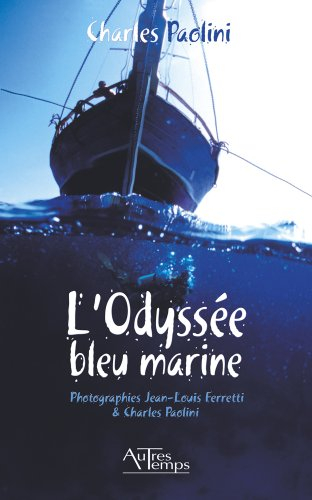 L'odyssée bleu marine : de la Méditerranée à l'océan Indien