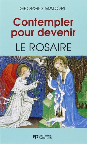 Contempler pour devenir : rosaire