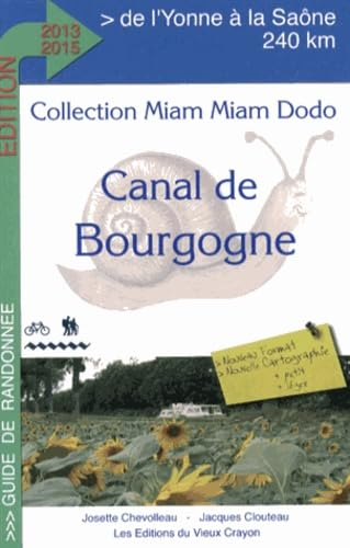 Le canal de Bourgogne : guide du randonneur destiné aux randonneurs à pied, à bicyclette, en canoë-k