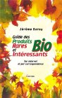 Guide des produits bio, rares et intéressants : sur Internet et par correspondance