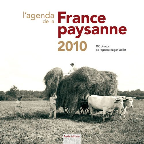 L'agenda de la France paysanne 2010 : 180 photographies de l'agence Roger-Viollet à redécouvrir