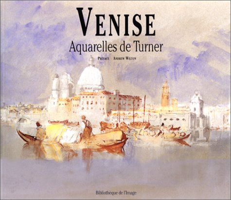 Venise : aquarelles de Turner