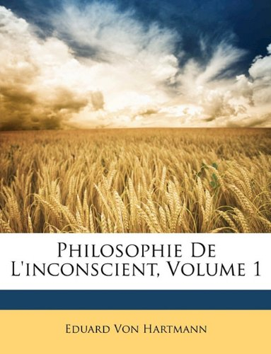 philosophie de l'inconscient, volume 1