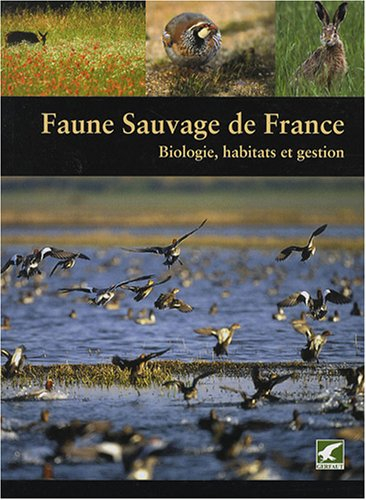 Faune sauvage de France : biologie, habitats et gestion