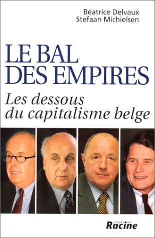 Le bal des empires : les dessous du capitalisme belge