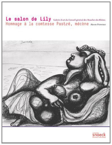 Le salon de Lily : hommage à la comtesse Pastré, mécène : exposition, Aix-en-Provence, Galerie d'art
