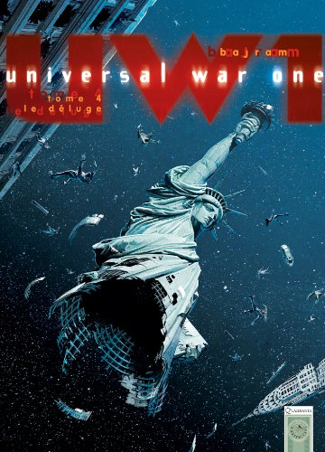 Universal war one. Vol. 4. Le déluge