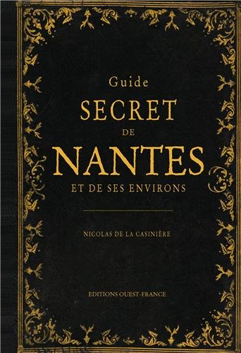 Guide secret de Nantes et de ses environs