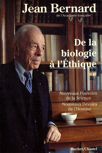 De la biologie à l'éthique : nouveaux pouvoirs de la science, nouveaux devoirs de l'homme