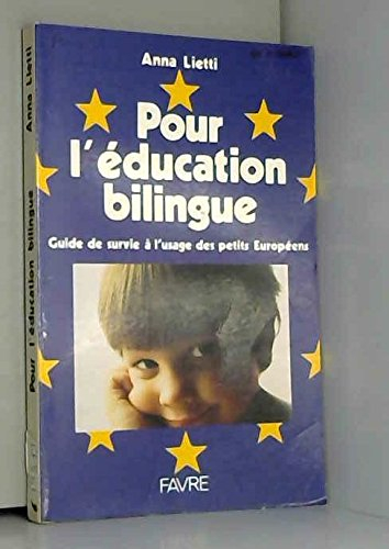 Pour l'éducation bilingue : guide de survie à l'usage des petits Européens