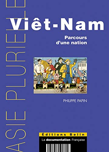 Viêt-Nam : parcours d'une nation