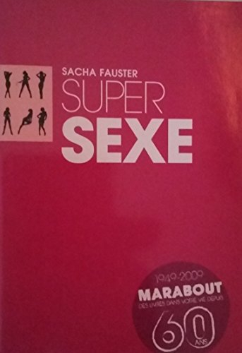 Super-sexe : tout ce qu'une femme doit savoir...