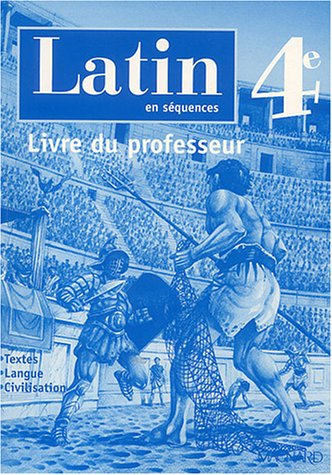 Latin en séquences, 4e : livre du professeur