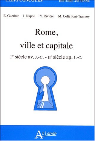 Rome, ville et capitale : Ier siècle av. J.-C. - IIe siècle ap. J.-C.