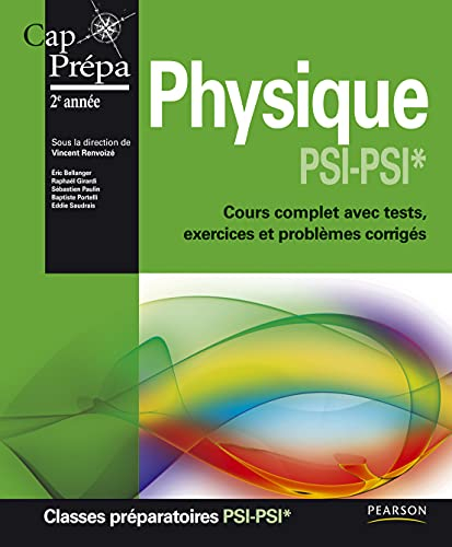 Physique prépa PSI-PSI* 2e année : cours complet avec tests, exercices et problèmes corrigés