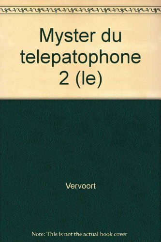 Le Mystère du télépatophone. Vol. 2