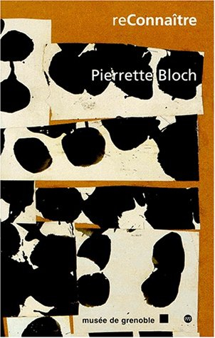 Pierrette Bloch, encres, dessins et collages : catalogue de l'exposition, Grenoble, 30 janv.-29 mars