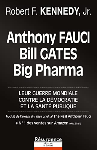 Anthony Fauci, Bill Gates, Big Pharma : leur guerre mondiale contre la démocratie et la santé publiq