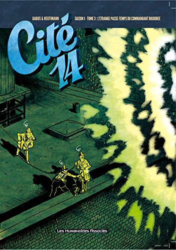 Cité 14 : saison 1. Vol. 3. L'étrange passe-temps du commandant Bigoodee