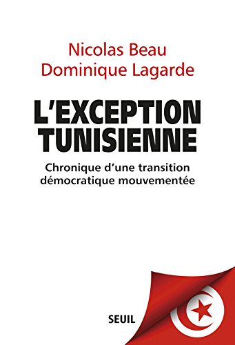 L'exception tunisienne : chronique d'une transition démocratique mouvementée