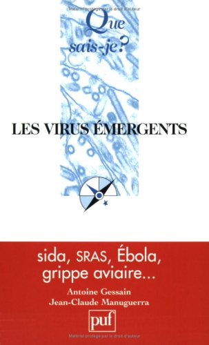Les virus émergents : sida, SRAS, Ebola, grippe aviaire...