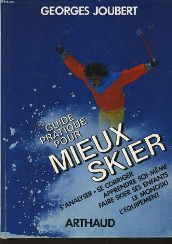 Guide pratique pour mieux skier