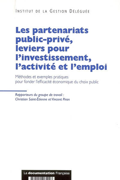 Les partenariats public-privé, leviers pour l'investissement, l'activité et l'emploi : méthodes et e