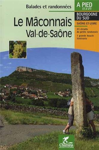 Le Mâconnais, Val-de-Saône : Bourgogne du sud, Saône-et-Loire : 23 circuits de petite randonnée, 1 g
