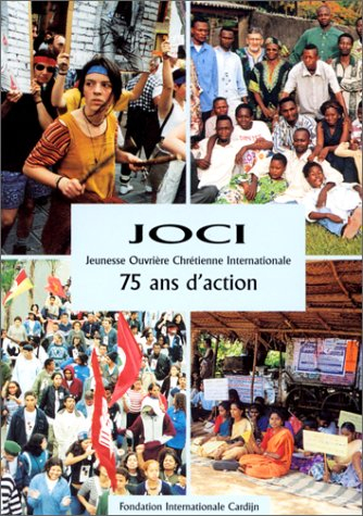 Jeunesse ouvrière chrétienne internationale : 75 ans d'action