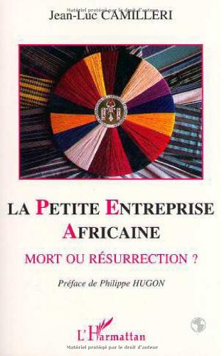 La petite entreprise africaine, mort ou résurrection : étude socio-économique en Afrique de l'Ouest