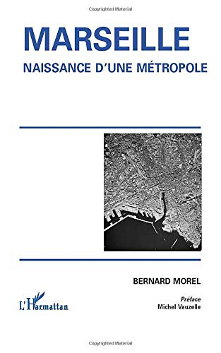 Marseille : naissance d'une métropole