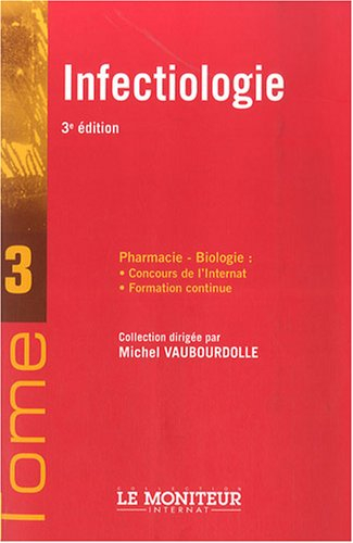 Pharmacie-biologie : concours de l'internat, formation continue. Vol. 3. Infectiologie