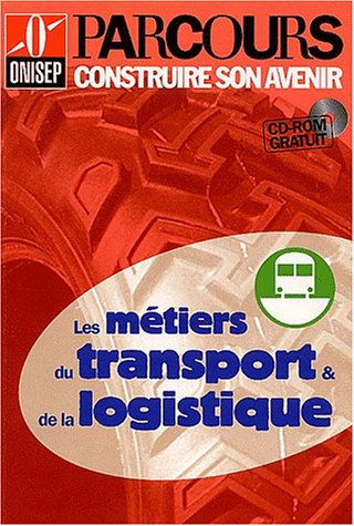 les métiers du transport et de la logistique (cd-rom inclus)