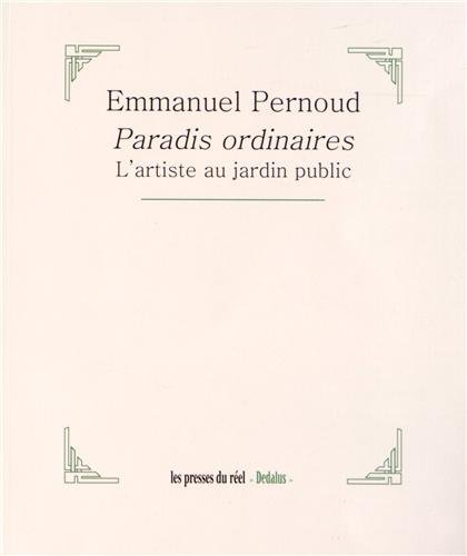 Paradis ordinaires : l'artiste au jardin public