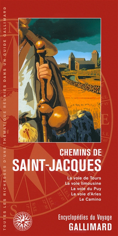 Chemins de Saint-Jacques : la voie de Tours, la voie limousine, la voie du Puy, la voie d'Arles, le 