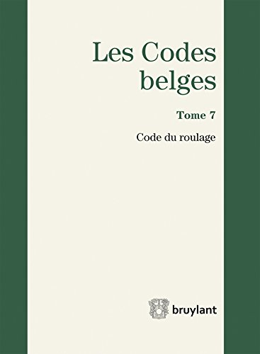 Les codes belges. Vol. 7. Code du roulage 2016