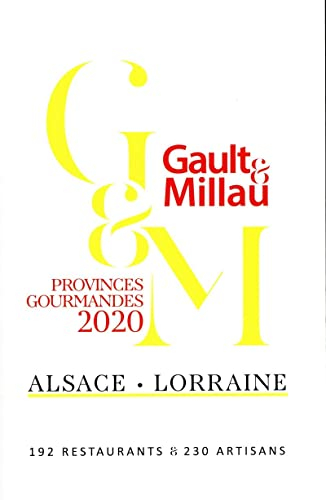 Provinces gourmandes 2020 : Alsace, Lorraine : 192 restaurants & 230 artisans