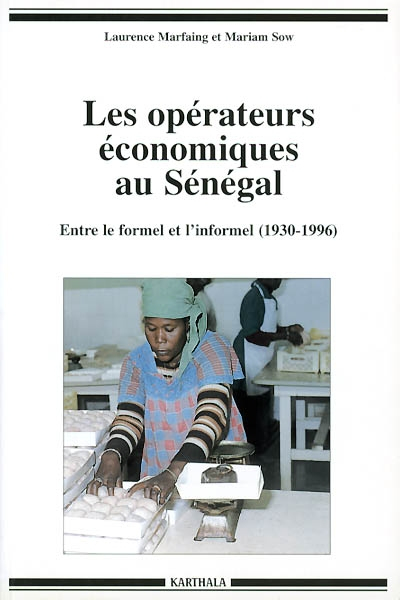 Les opérateurs économiques au Sénégal : entre le formel et l'informel (1930-1996)