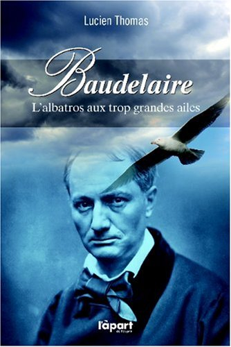 Baudelaire : l'albatros aux trop grandes ailes